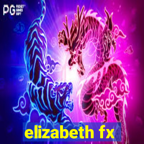 elizabeth fx